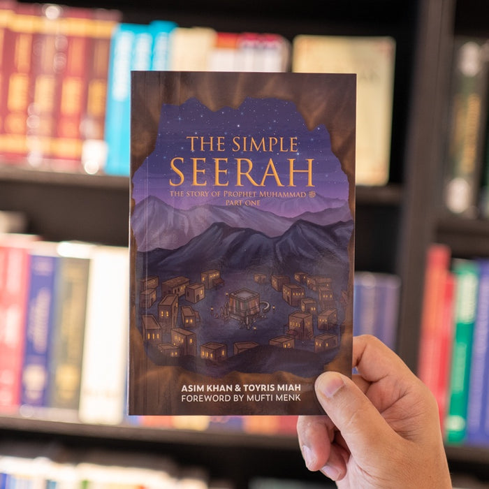 The Simple Seerah: The Story of Prophet Muhammad ﷺ Part One