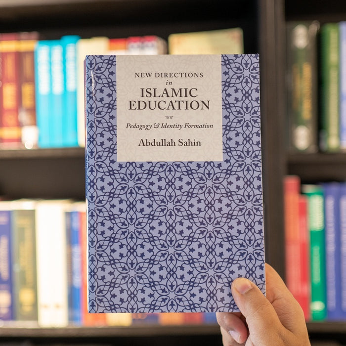 New Directions in Islamic Education: Pedagogy and Identity Formation