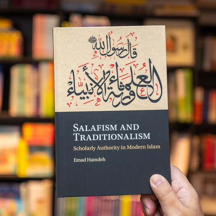 Salafism and Traditionalism: Scholarly Authority in Modern Islam