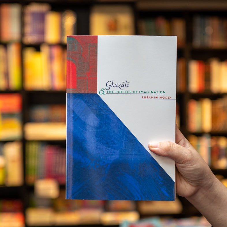 Ghazali And The Poetics Of Imagination