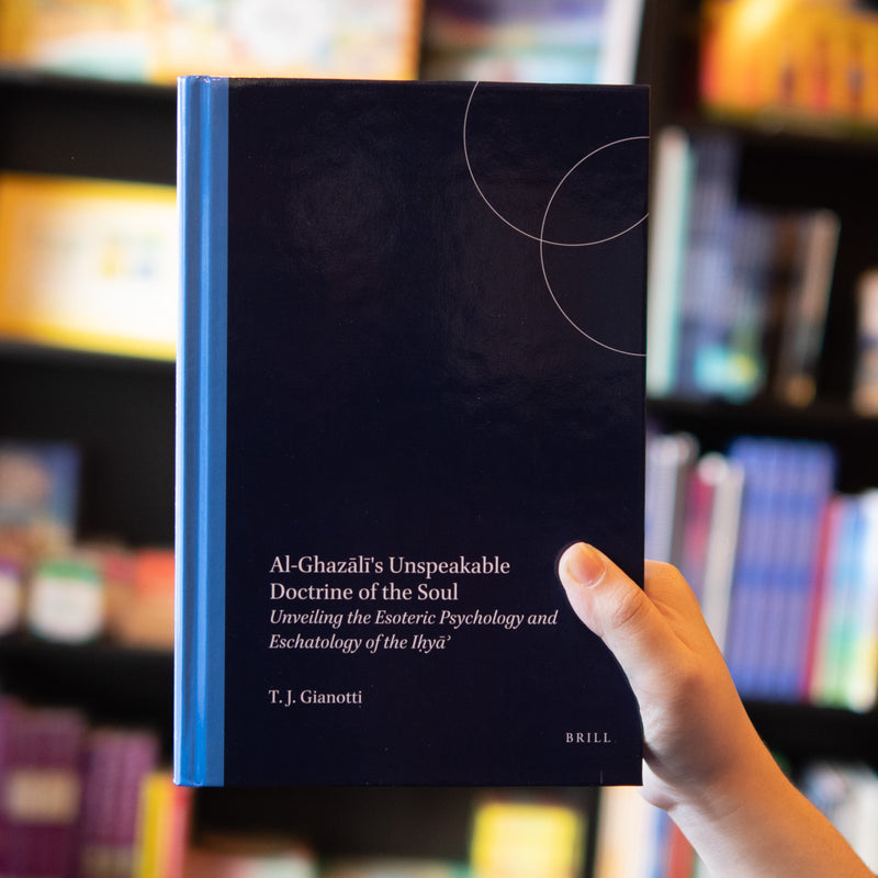 Al-Ghazali’s Unspeakable Doctrine of the Soul
