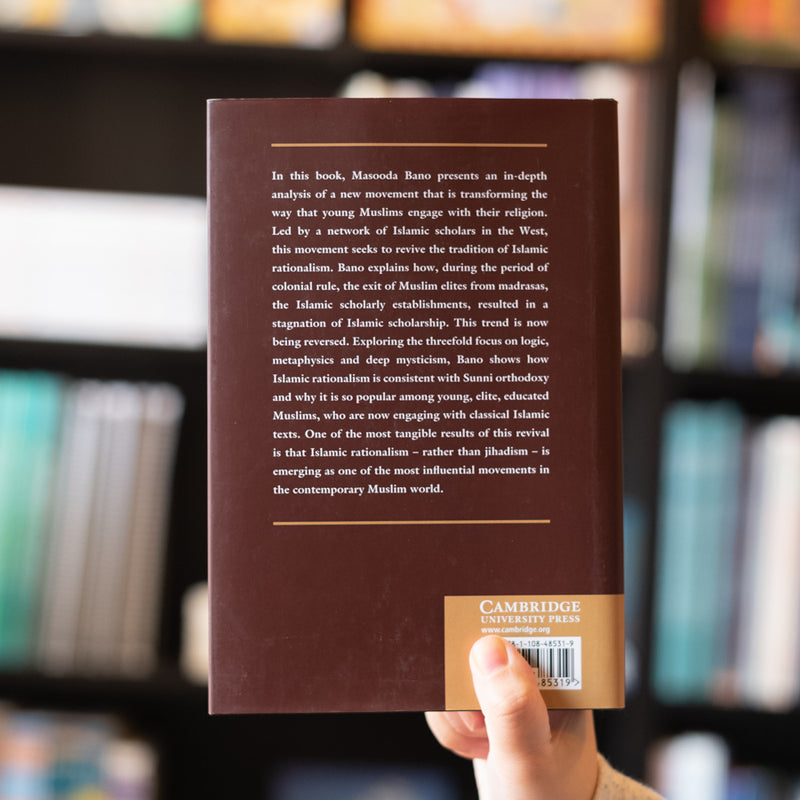 The Revival of Islamic Rationalism: Logic, Metaphysics, and Mysticism in Modern Muslim Societies