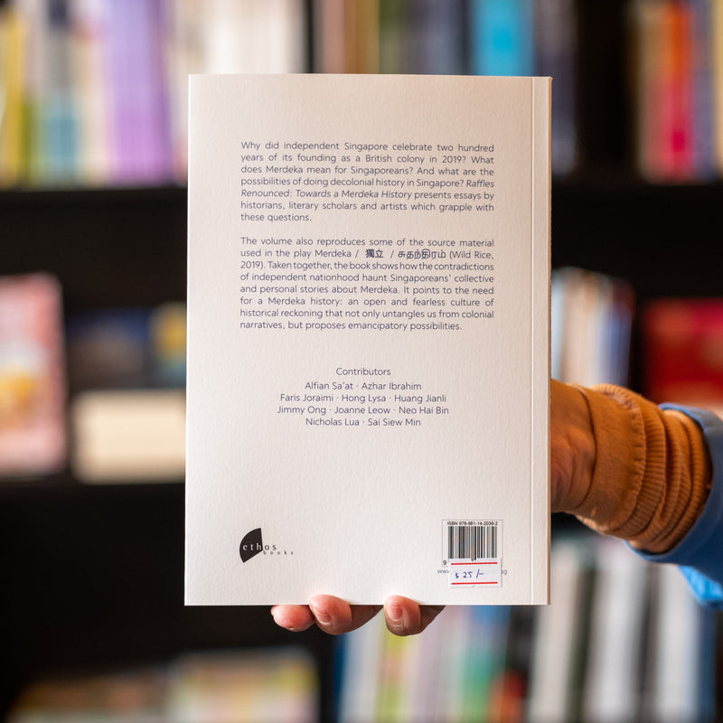 Raffles Renounced: Towards a Merdeka History