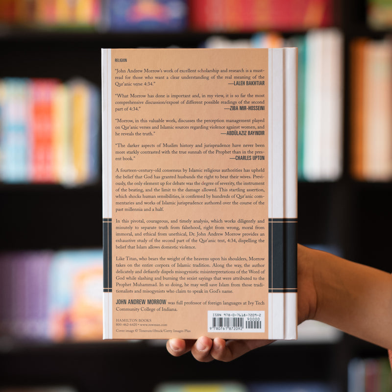 The Most Controversial Quranic Verse: Why 4:34 Does Not Promote Violence Against Women