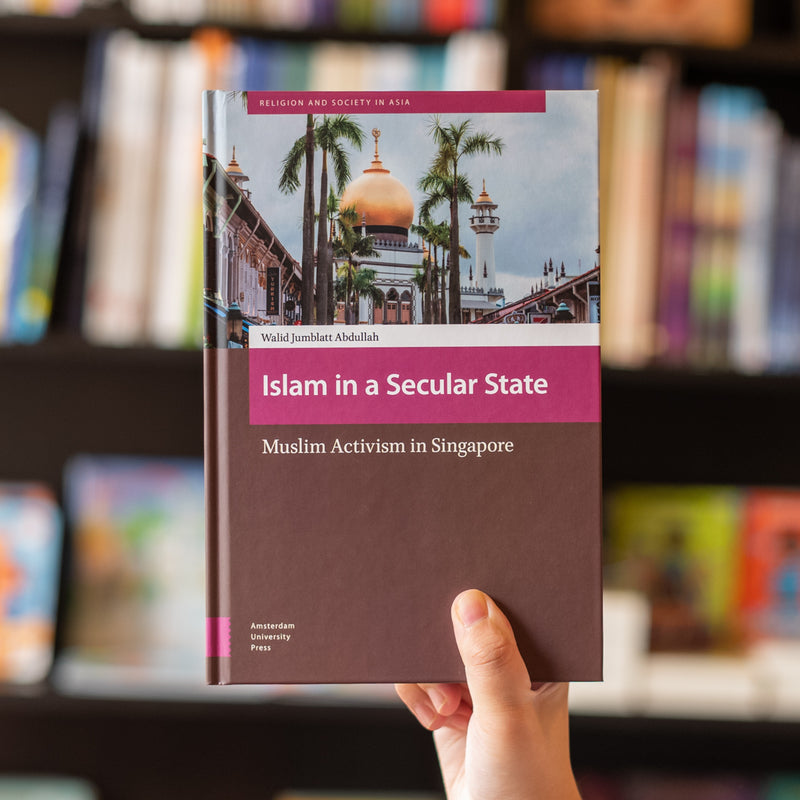 Islam in a Secular State: Muslim Activism in Singapore