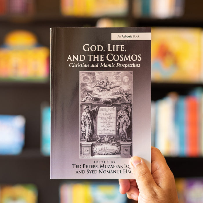 God, Life, and the Cosmos: Christian and Islamic Perspectives