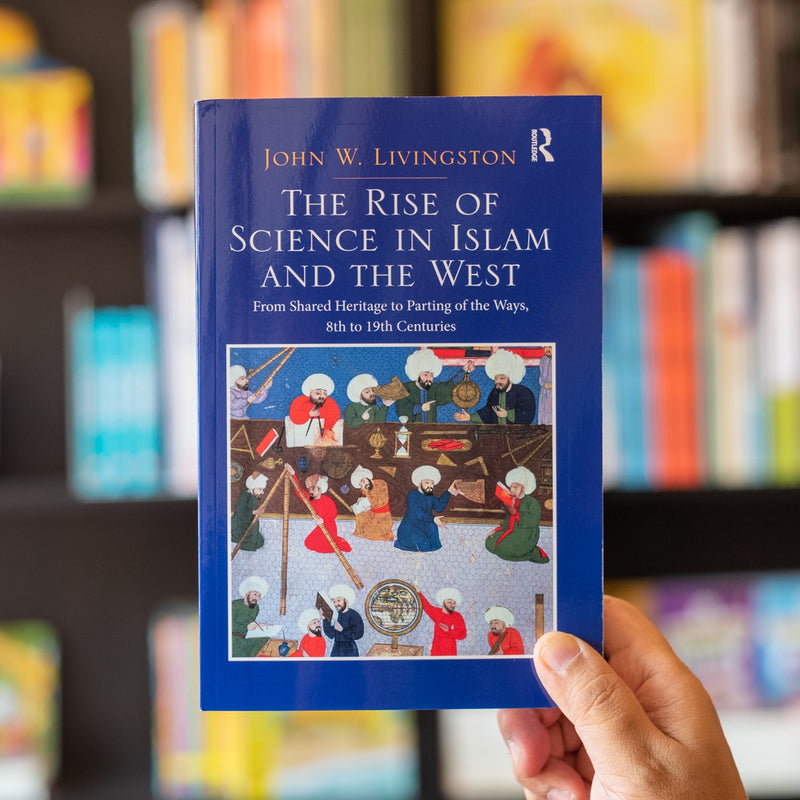 The Rise of Science in Islam and the West
