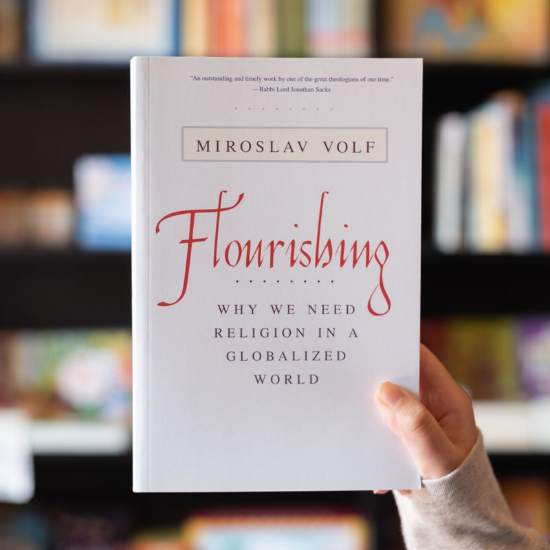 Flourishing: Why We Need Religion in a Globalized World