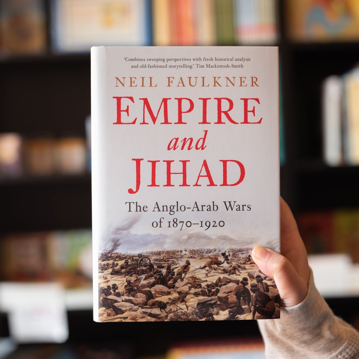 Empire and Jihad: The Anglo-Arab Wars of 1870-1920 — Wardah Books