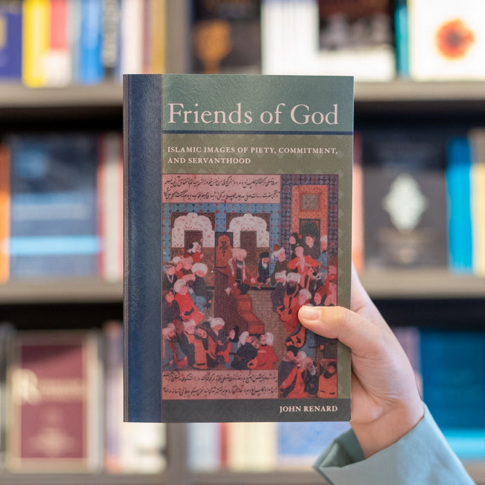 Friends of God: Islamic Images of Piety, Commitment, and Servanthood