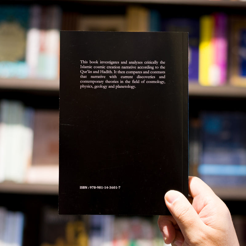 Cosmic Creation: According to the Quran, Hadith and Modern Science