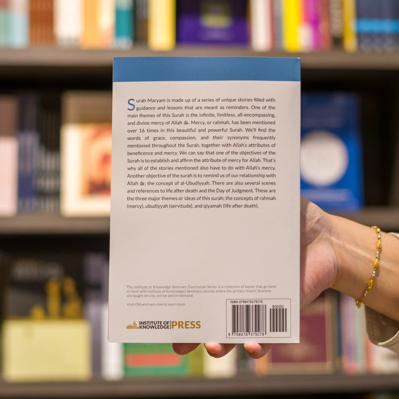 In the Company of the Quran: An Explanation of Surah Maryam