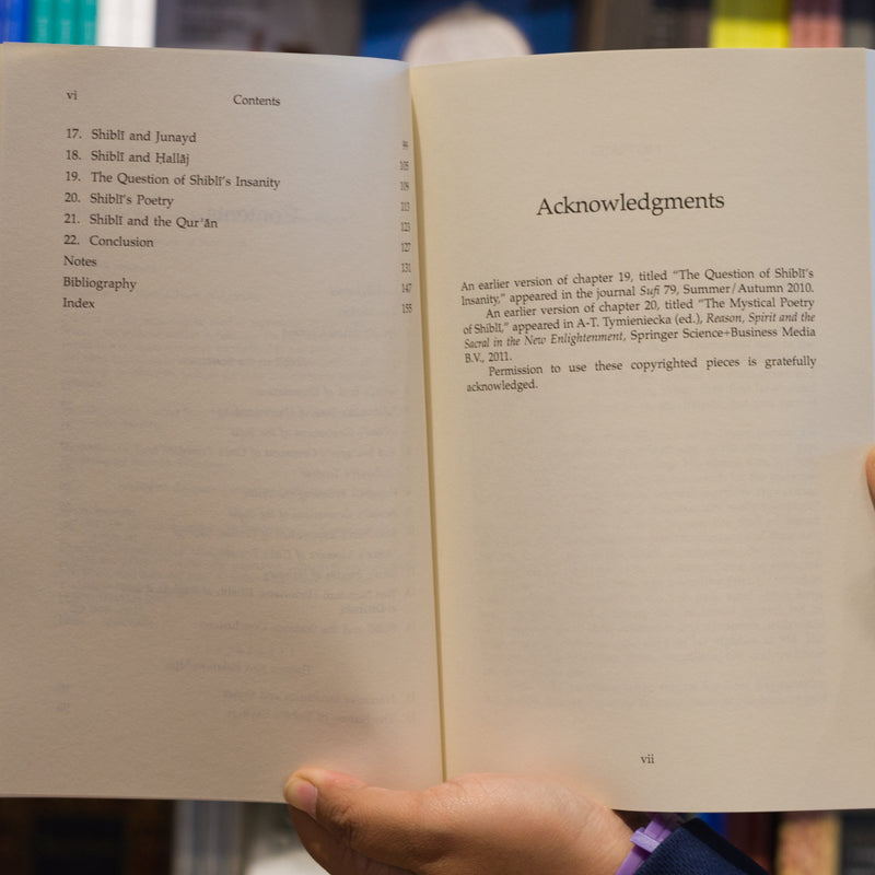 Shibli: His Life and Thought in the Sufi Tradition