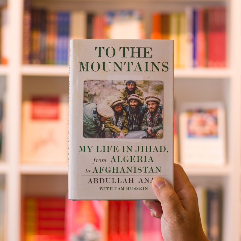 To the Mountains: My Life in Jihad, from Algeria to Afghanistan