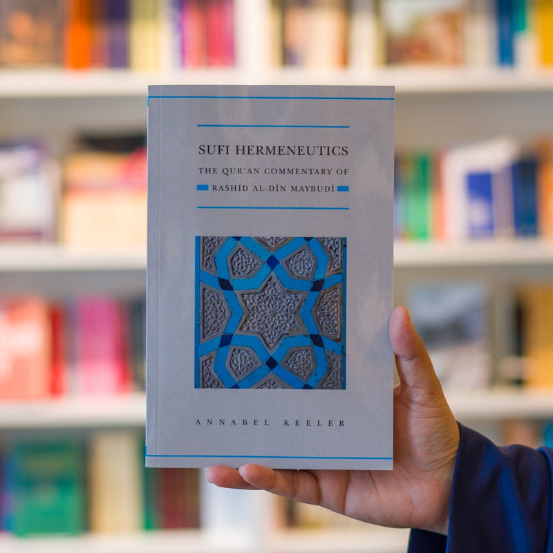 Sufi Hermeneutics: The Quran Commentary of Rashid Al-Din Maybudi