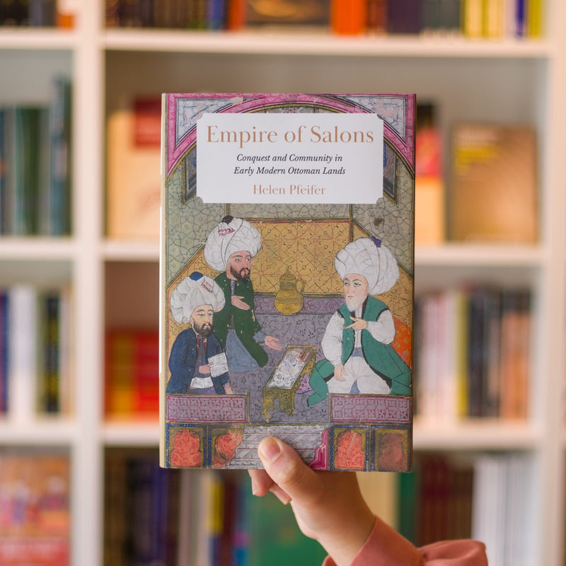 Empire of Salons: Conquest and Community in Early Modern Ottoman Lands