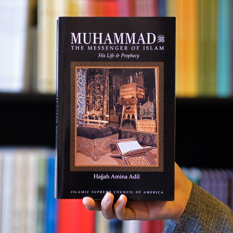 Muhammad The Messenger of Islam: His Life and Prophecy