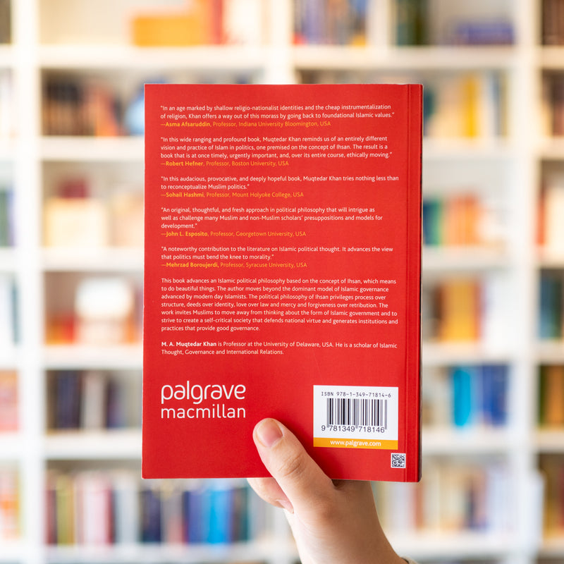 Islam and Good Governance: A Political Philosophy of Ihsan