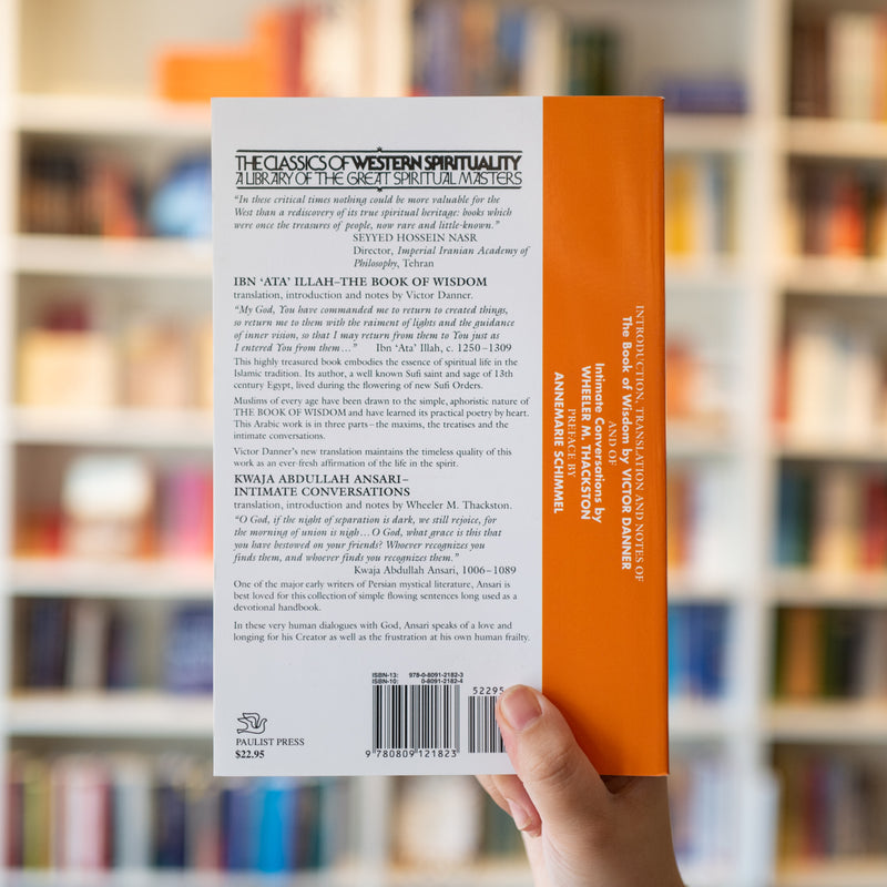 Ibn 'Ata' Illah: The Book of Wisdom and Kwaja Abdullah Ansari: Intimate Conversations