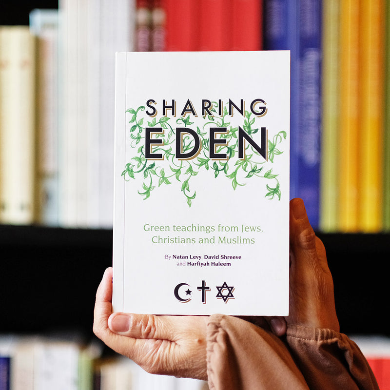 Sharing Eden: Green Teachings from Jews, Christians and Muslims