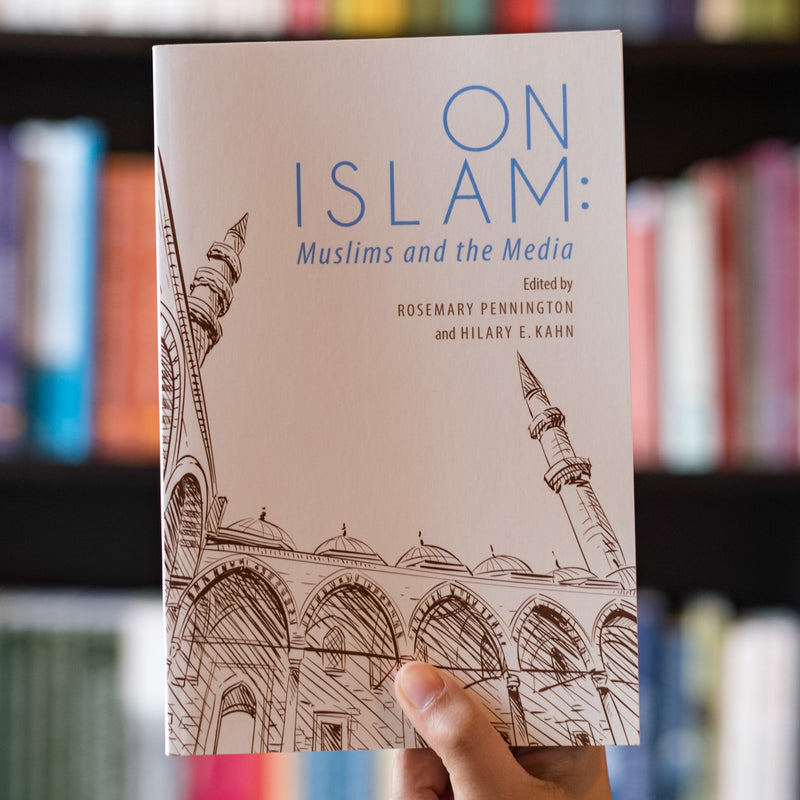 On Islam: Muslims and the Media