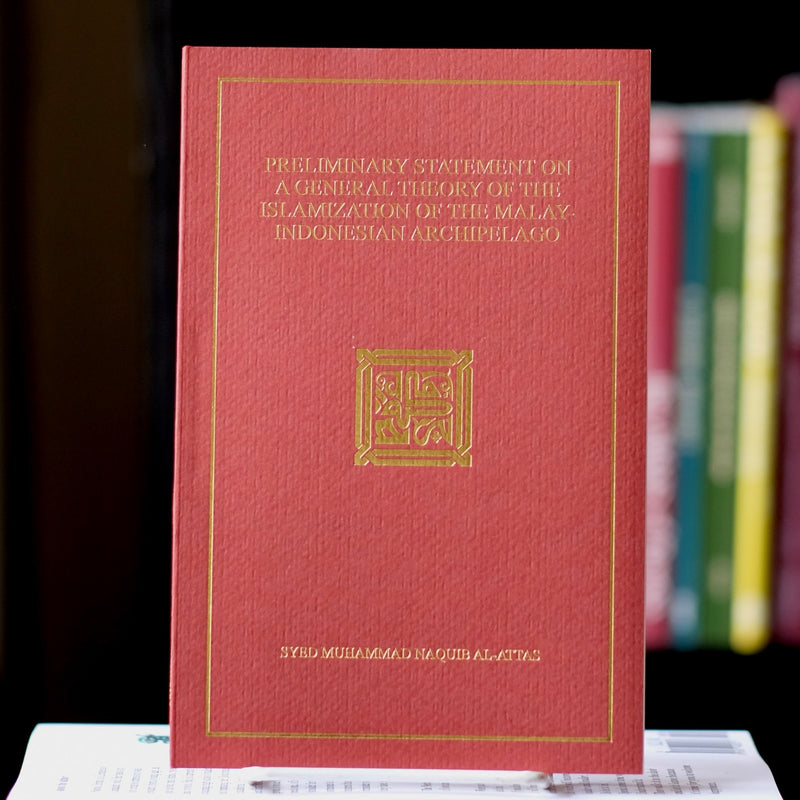 Preliminary Statement On A General Theory of the Islamization of the Malay-Indonesian Archipelago