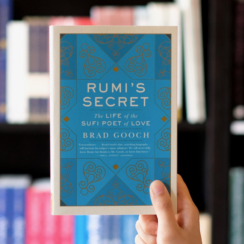 Rumi's Secret: The Life of the Sufi Poet of Love