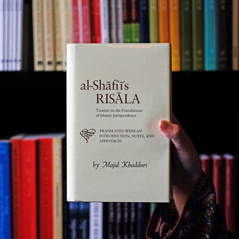 Al-Shafi'i's Risala: Treatise on the Foundations of Islamic Jurisprudence