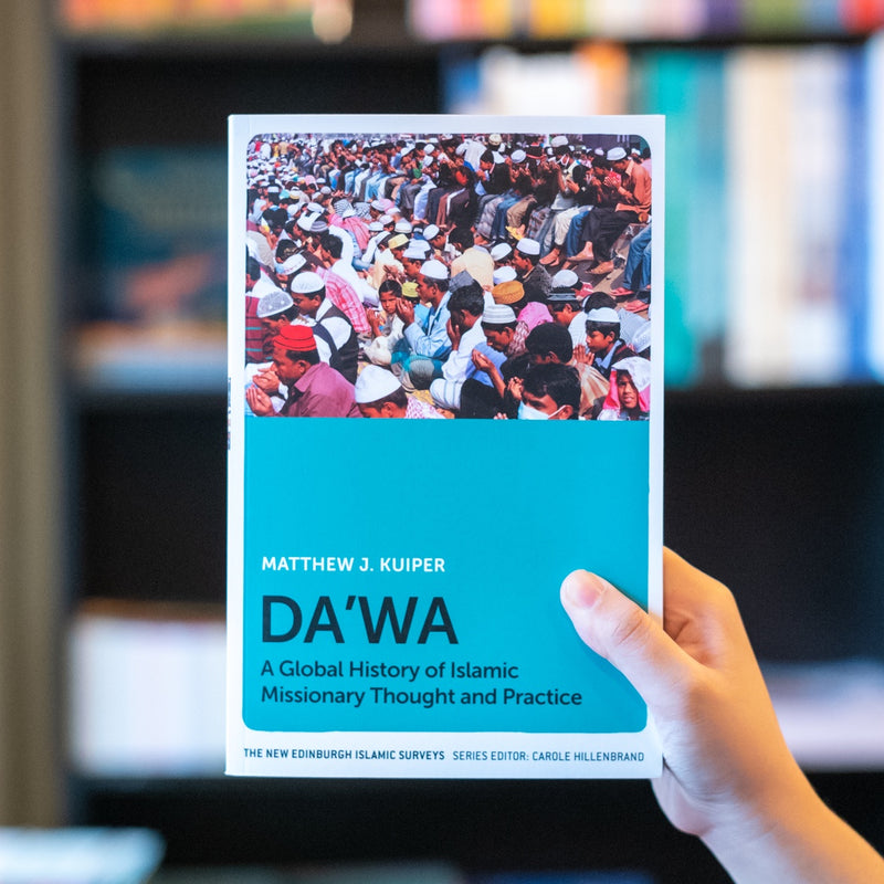 Da'wa: A Global History of Islamic Missionary Thought and Practice