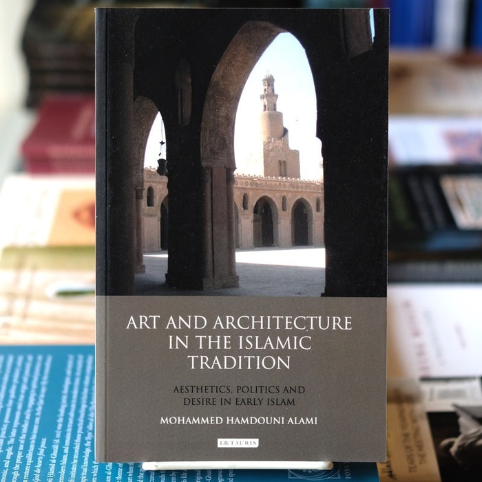 Art and Architecture in the Islamic Tradition