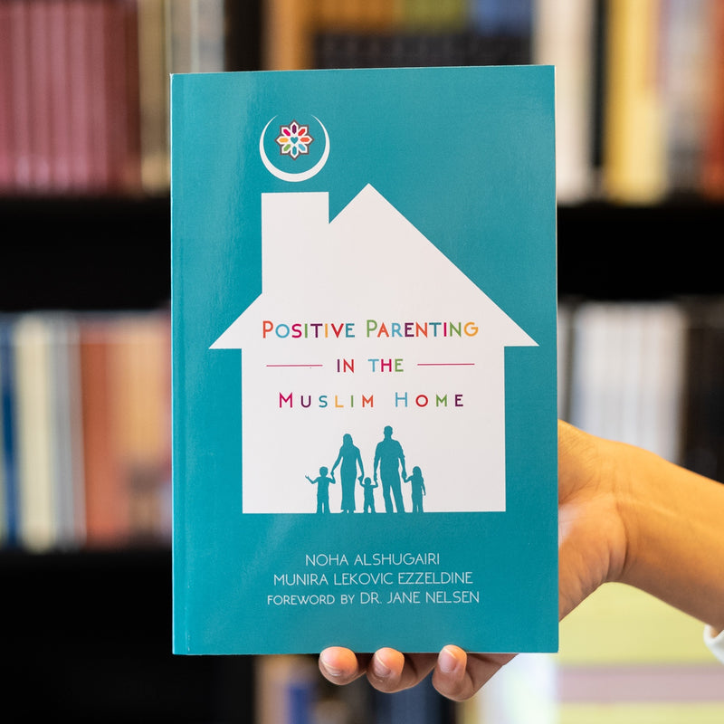 Positive Parenting in the Muslim Home