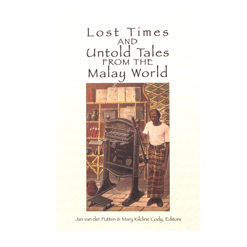 Lost Times and Untold Tales from the Malay World