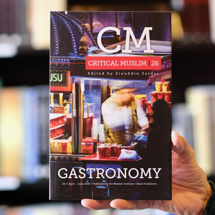 Critical Muslim 26: Gastronomy