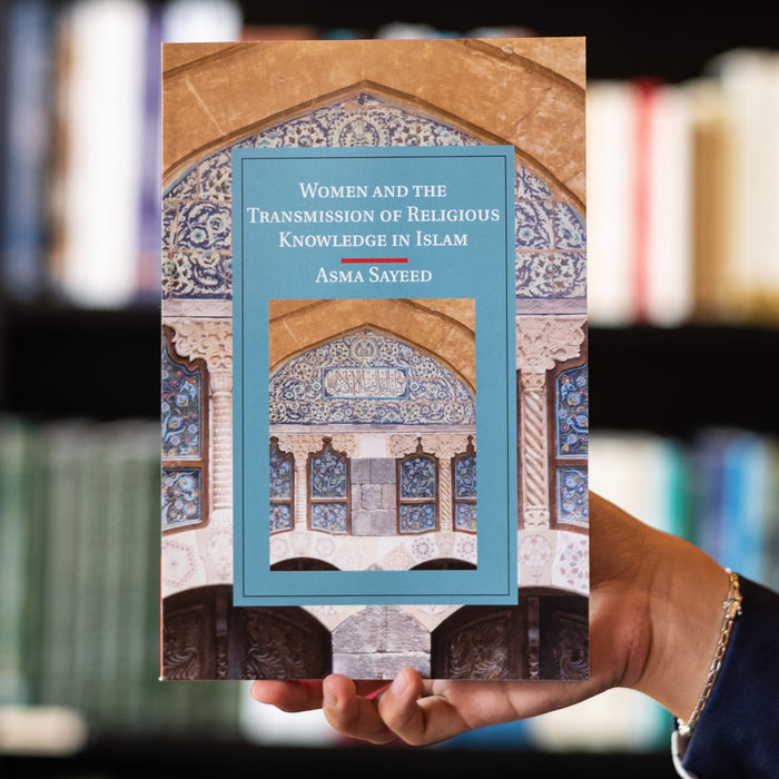 Women and the Transmission of Religious Knowledge in Islam