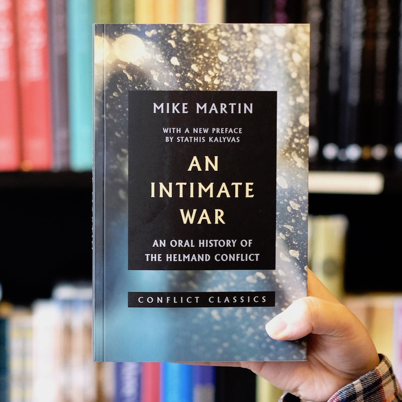 An Intimate War: An Oral History of the Helmand Conflict