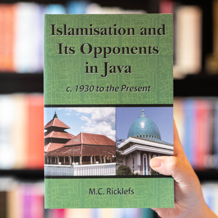 Islamisation and its Opponents in Java 1930 to the Present