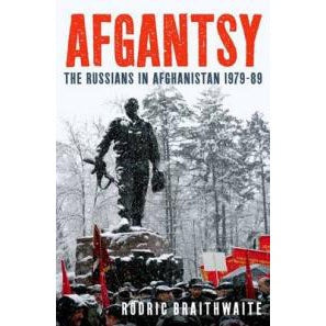 Afgantsy: The Russians in Afghanistan, 1979-1989