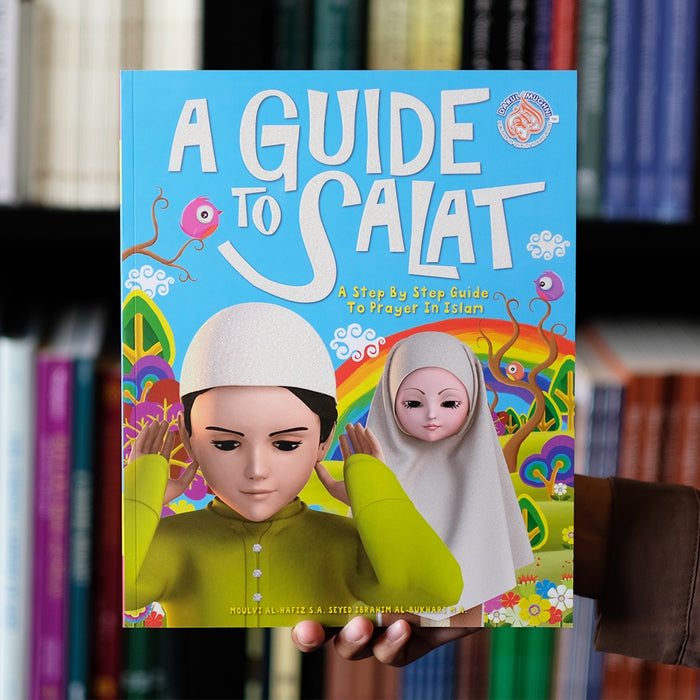 A Guide to Salat: Step by Step Guide to Prayer in Islam