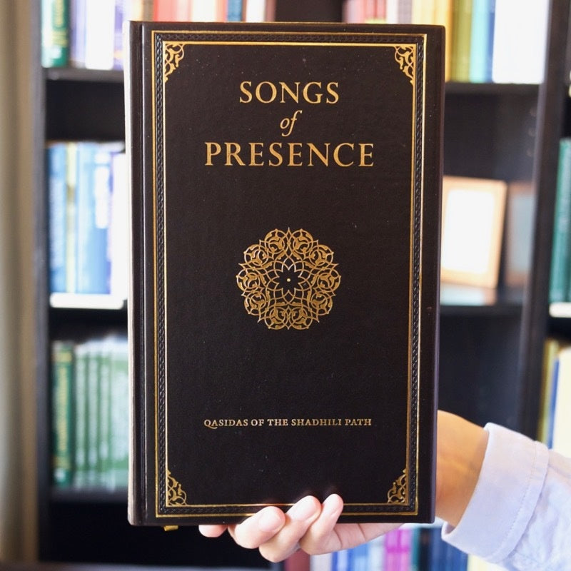 Songs of Presence: Qasidas of the Shadhili Path
