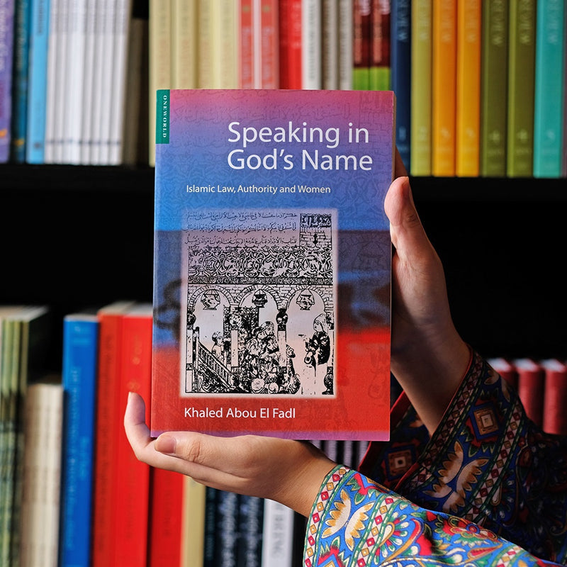 Speaking in God's Name: Islamic Law, Authority and Women