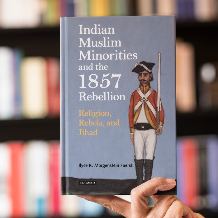 Indian Muslim Minorities and the 1857 Rebellion