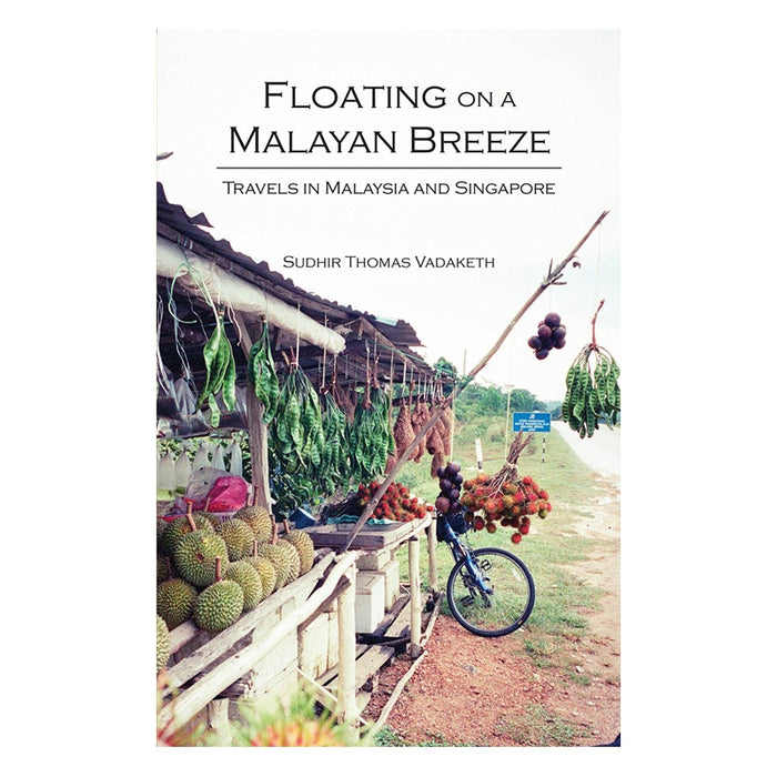 Floating on a Malayan Breeze: Travels in Singapore and Malaysia