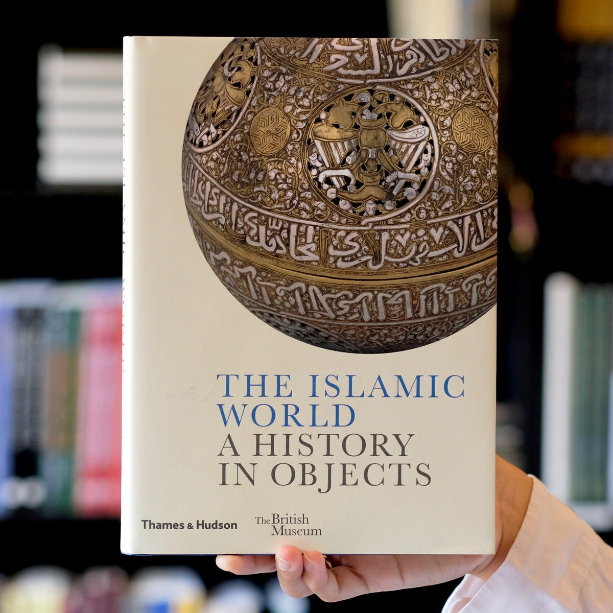 The Islamic World: A History in Objects — Wardah Books