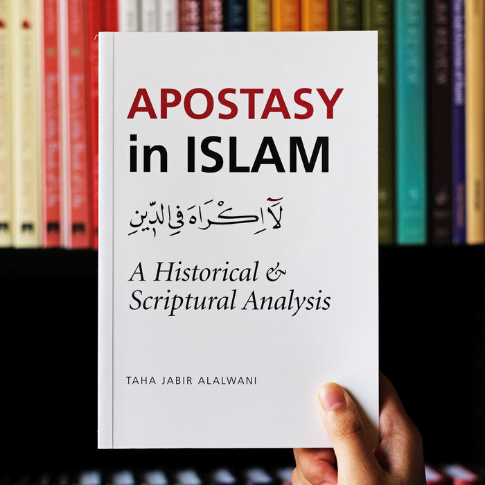 Apostasy in Islam: A Historical & Scriptual Analysis