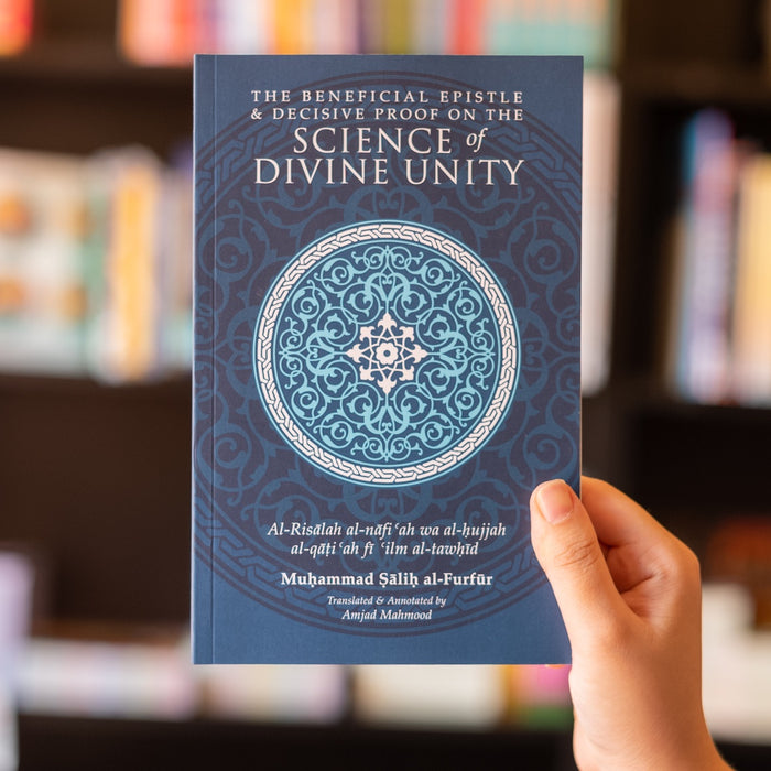 The Beneficial Epistle & Decisive Proof on The Science of Divine Unity