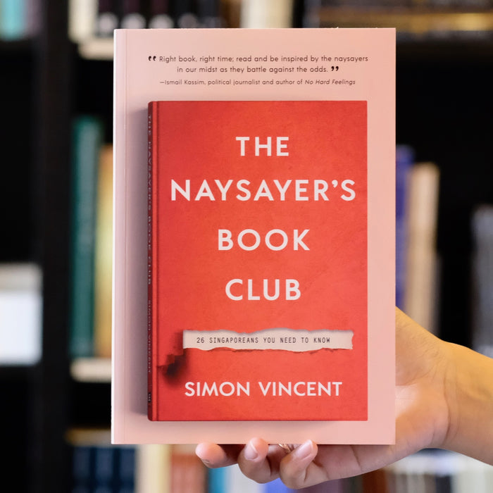 The Naysayer's Book Club: 26 Singaporeans You Need to Know