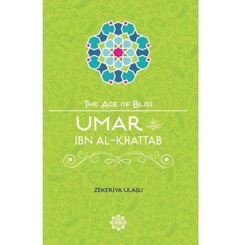 Umar Ibn Al-Khattab (The Age of Bliss)