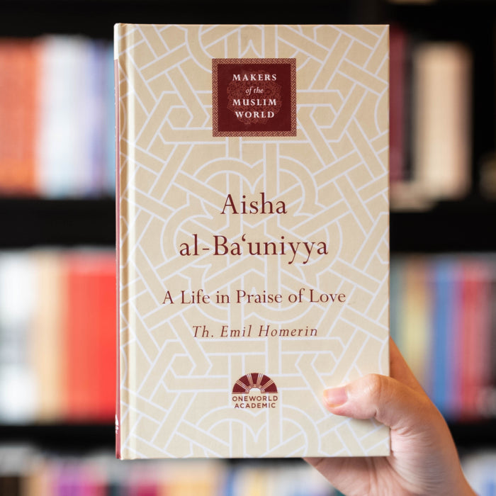 Aisha al-Ba'uniyya: A Life in Praise of Love
