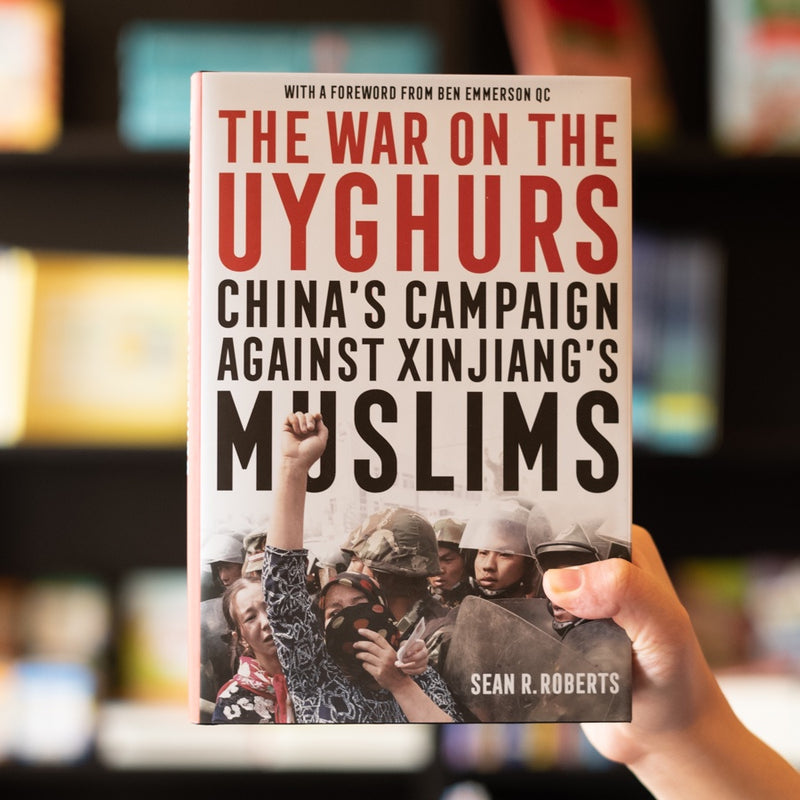 The War on the Uyghurs: China's Campaign Against Xinjiang's Muslims