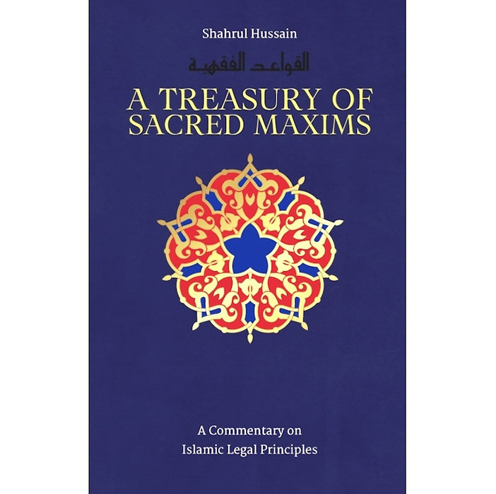 A Treasury of Sacred Maxims: A Commentary on Legal Principles